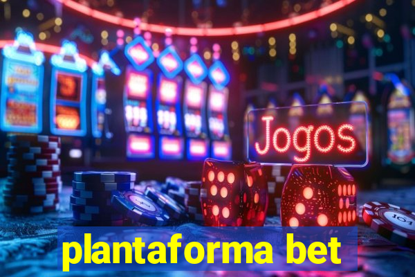 plantaforma bet